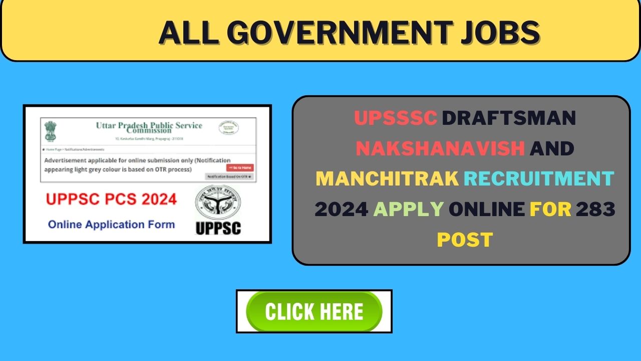 All Government Jobs: UPSSSC Draftsman Nakshanavish and Manchitrak Recruitment 2024 Apply Online for 283 Post