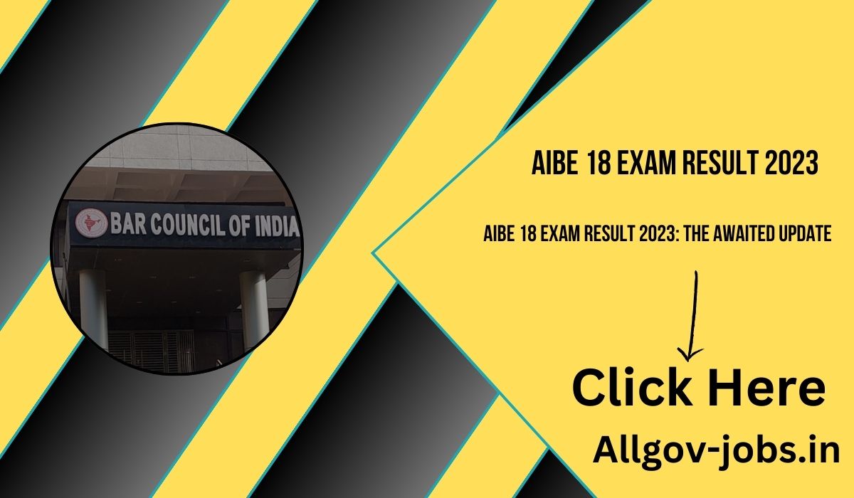 AIBE 18 Exam Result 2023: The Awaited Update