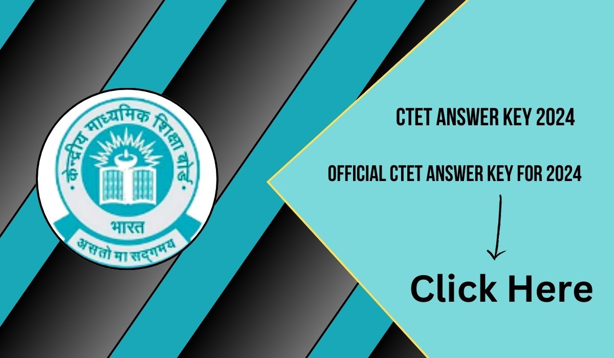 Official CTET Answer Key for 2024: CTET Answer Key 2024