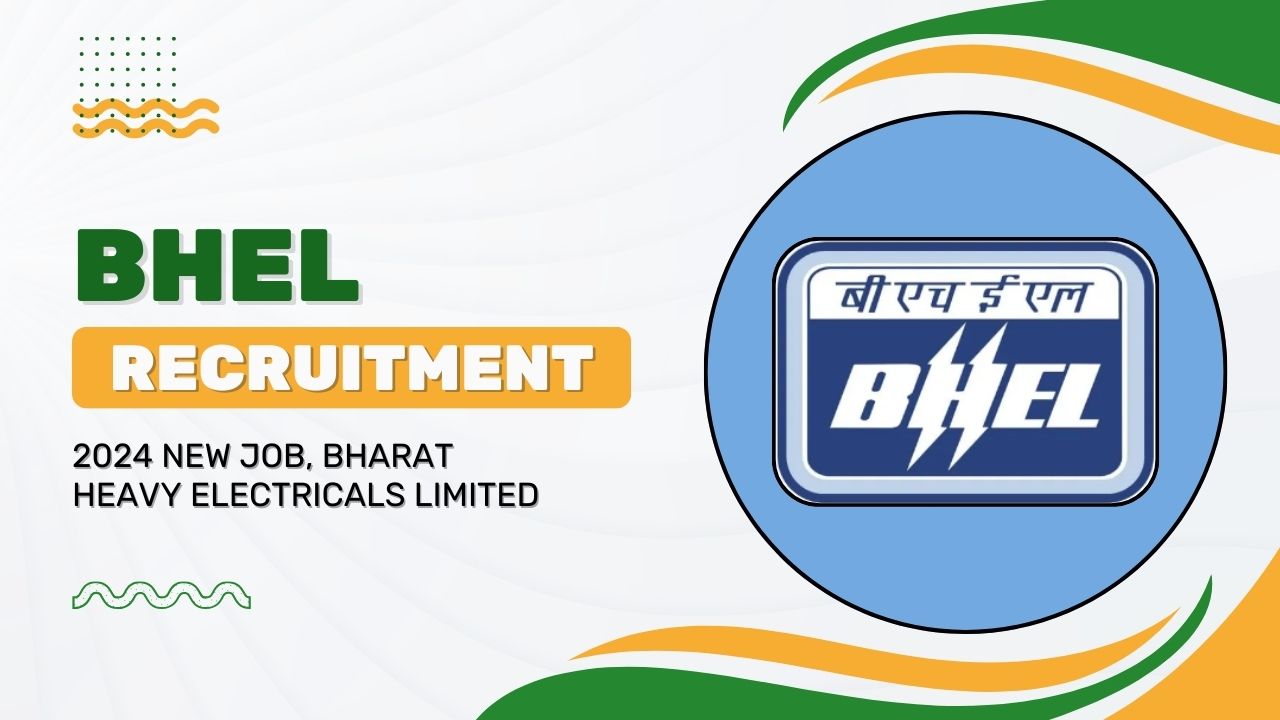 BHEL Recruitment 2024: Job description, qualifications, salary and how to apply