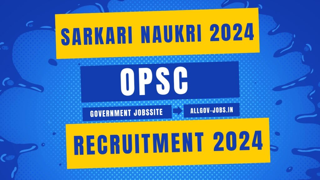 OPSC Recruitment 2024 Sarkari Naukri 2024