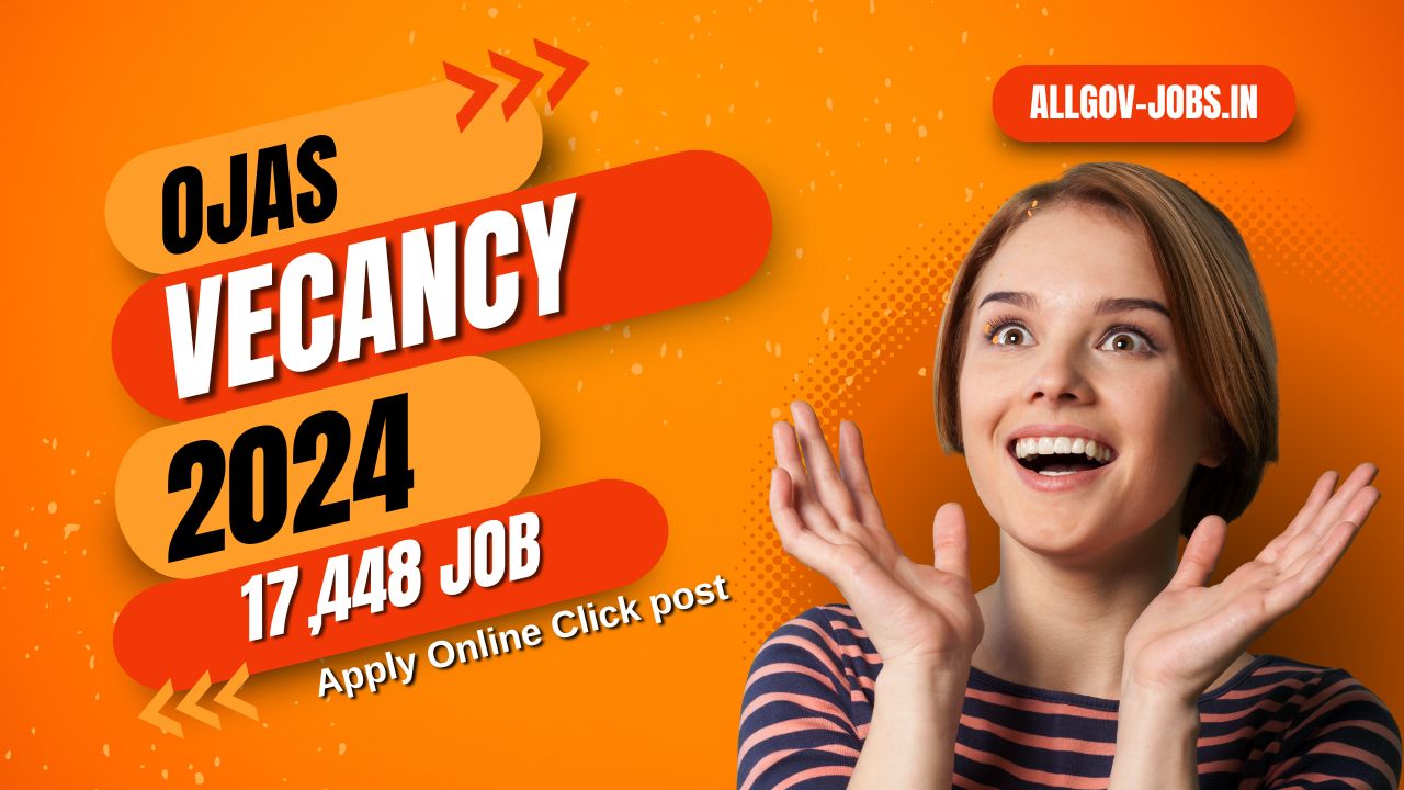 Ojas Gujarat gov in Ojas 2024 Recruitment Apply Online for 17,448 Job Vacancies