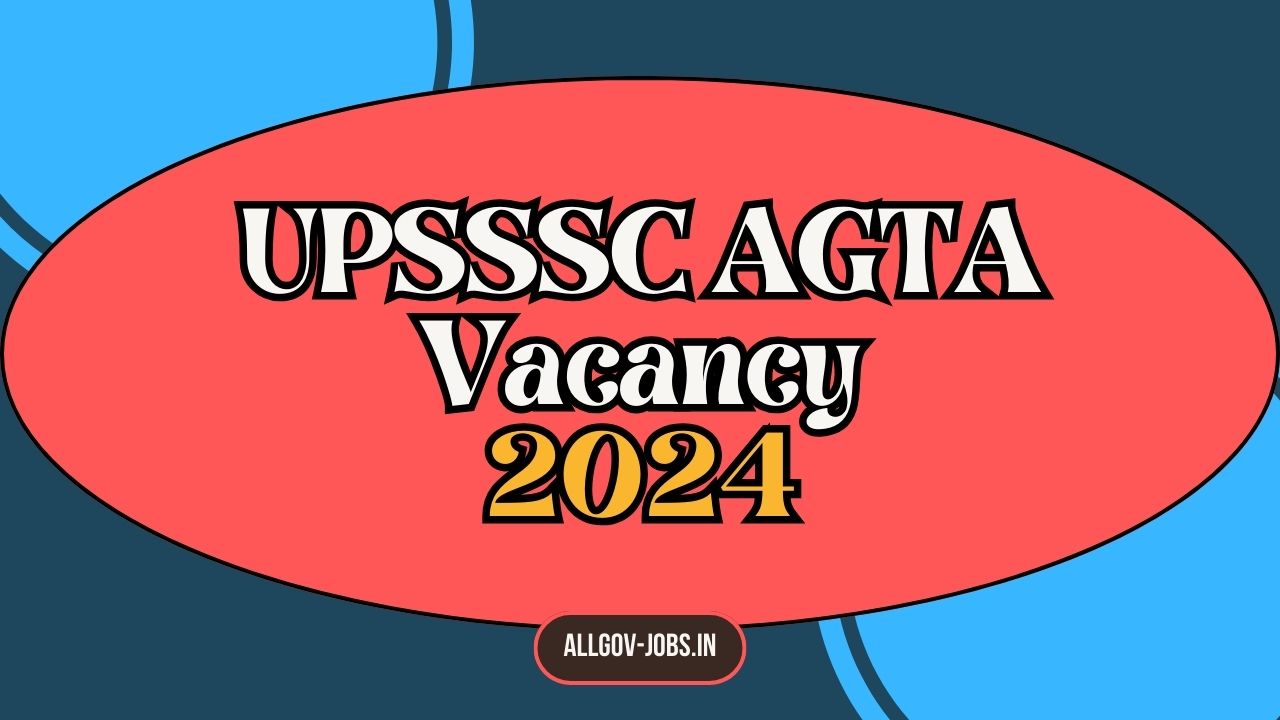 UPSSSC AGTA Vacancy 2024 How To Apply Online UPSSSC AGTA Vacancy 2024