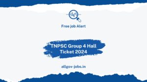 TNPSC Group 4 Hall Ticket 2024 Free job Alert